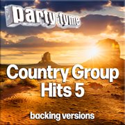 Country Group Hits 5 : Party Tyme [Backing Versions] cover image