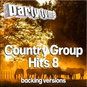 Country Group Hits 8 : Party Tyme [Backing Versions] cover image