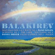 Balakirev : Piano Sonata & Other Works cover image