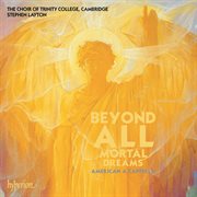 Beyond all mortal dreams : American a cappella cover image