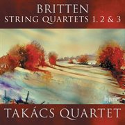 Britten : String Quartets Nos. 1, 2 & 3 cover image