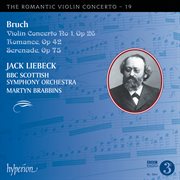 Bruch : Violin Concerto No. 1 & Other Works (Hyperion Romantic Violin Concerto 19) cover image