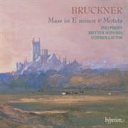 Bruckner : Mass No. 2 in E Minor; Locus iste, Os iusti & Other Motets cover image