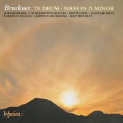 Bruckner : Te Deum; Mass No. 1 in D Minor cover image