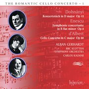 Dohnányi, Enescu & Albert : Cello Concertos (Hyperion Romantic Cello Concerto 1) cover image