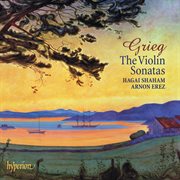 Grieg : Violin Sonatas Nos. 1, 2 & 3; Lyric Pieces cover image