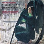 Hartmann : Concerto funebre; Violin Sonatas & Suites cover image