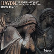 Haydn : 7 Last Words "Die Worte des Erlösers am Kreuze" cover image
