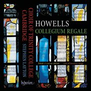 Howells : Collegium Regale & Other Choral Works cover image