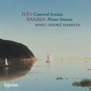 Ives : Concord Sonata – Barber. Piano Sonata cover image