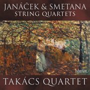Janáček : String Quartets Nos. 1 & 2 – Smetana. String Quartet No. 1 "From My Life" cover image