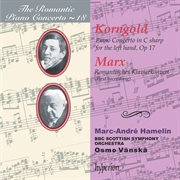 Korngold & Marx : Piano Concertos (Hyperion Romantic Piano Concerto 18) cover image