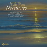 Lauridsen : Nocturnes; Les chansons des roses & Other Choral Works cover image