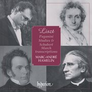 Liszt : The Paganini Studies & The Schubert Marches cover image