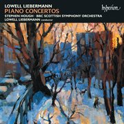 Lowell Liebermann : Piano Concertos Nos. 1 & 2 etc cover image