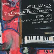 Malcolm Williamson : The Complete Piano Concertos cover image