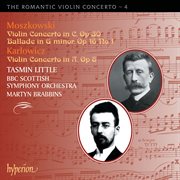 Moszkowski & Karłowicz : Violin Concertos (Hyperion Romantic Violin Concerto 4) cover image