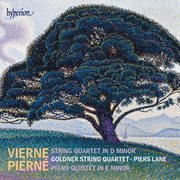 Pierné : Piano Quintet – Vierne. String Quartet cover image