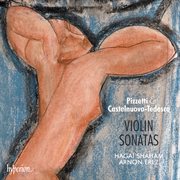 Pizzetti & Castelnuovo : Tedesco. Violin Sonatas cover image