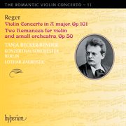Reger : Violin Concertos (Hyperion Romantic Violin Concerto 11) cover image