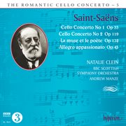 Saint : Saëns. Cello Concertos Nos. 1 & 2 etc. (Hyperion Romantic Cello Concerto 5) cover image