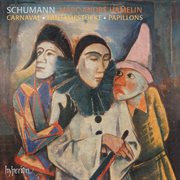 Schumann : Carnaval, Fantasiestücke, Papillons cover image