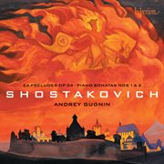 Shostakovich : 24 Preludes, Op. 34; Piano Sonatas Nos. 1 & 2 cover image
