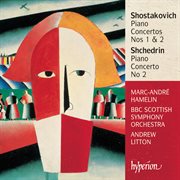 Shostakovich : Piano Concertos Nos. 1 & 2 – Shchedrin. Piano Concerto No. 2 cover image