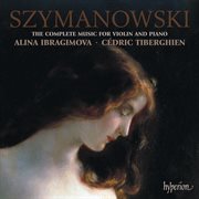 Szymanowski : Complete Music for Violin & Piano cover image