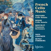 Widor & Magnard : Cello Sonatas; Koechlin. Chansons bretonnes cover image