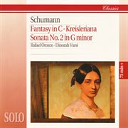 Schumann : Fantasy in C Major, Kreisleriana & Sonata No. 2 cover image