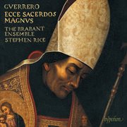Guerrero : Missa Ecce sacerdos magnus, Magnificat & Motets cover image