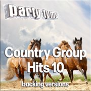 Country Group Hits 10 : Party Tyme [Backing Versions] cover image
