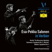 Esa : Pekka Salonen in Verbier (Bartók. The Miraculous Mandarin – Schumann. Symphonie No. 3 "Rhenis cover image
