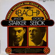 Bach : Three Sonatas for Cello and Piano (The Mercury Masters, Vol. 9) cover image