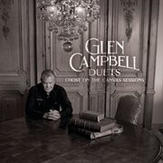 Glen Campbell duets : ghost on the canvas sessions cover image