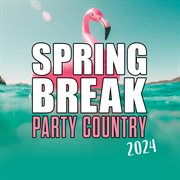 Spring break party country 2024 cover image