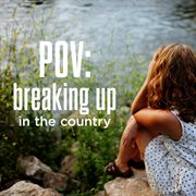 POV : breaking up in the country cover image