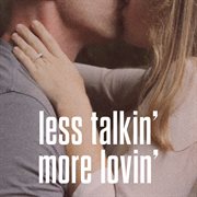 Less Talkin' More Lovin' cover image