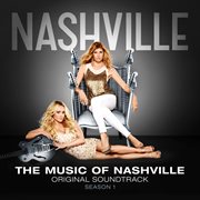 The Music Of Nashville : Season 1 [Original Soundtrack] cover image
