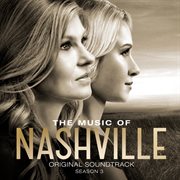 The Music of Nashville: Season 3 [Original Soundtrack] cover image