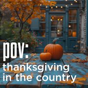 Pov: Thanksgiving in the Country cover image