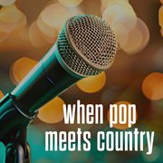 When Pop Meets Country cover image