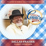 Dallas Frazier at Larry's Country Diner [Live / Vol. 1] cover image