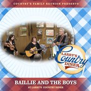 Baillie And The Boys at Larry's Country Diner [Live / Vol. 1] cover image