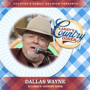 Dallas Wayne at Larry's Country Diner [Live / Vol. 1] cover image