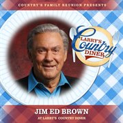 Jim Ed Brown at Larry's Country Diner [Live / Vol. 1] cover image