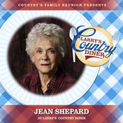Jean Shepard at Larry's Country Diner [Live / Vol. 1] cover image