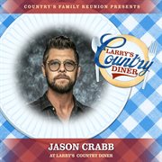 Jason Crabb at Larry's Country Diner [Live / Vol. 1] cover image