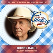 Bobby Bare at Larry's Country Diner [Live / Vol. 1] cover image